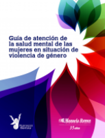 GUIA DE ATENCION DE LA SALUD MENTAL DE LAS MUJERES EN SITUACION DE VIOLENCIA DE GENERO