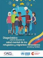 Diagnóstico sobre la situación de salud mental de los refugiados y migrantes venezolanos en Lima y Tumbes