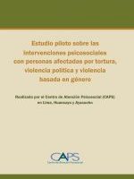 Estudio piloto sobre las intervenciones psicosociales con personas afectadas por tortura, violencia política y violencia basada en género